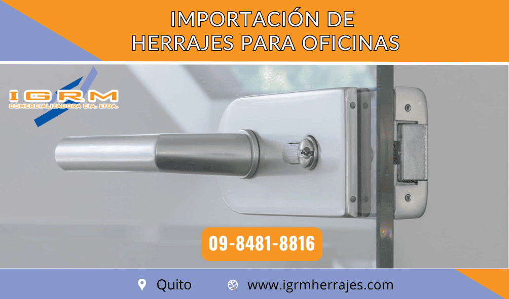 Importación de Herrajes para Oficinas en Quito (1)
